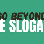 Go Beyond The Slogans