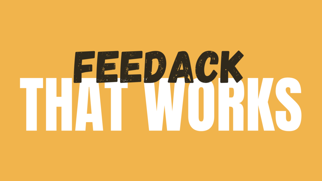 Feedback That Works