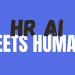 HR AI Meets Humans